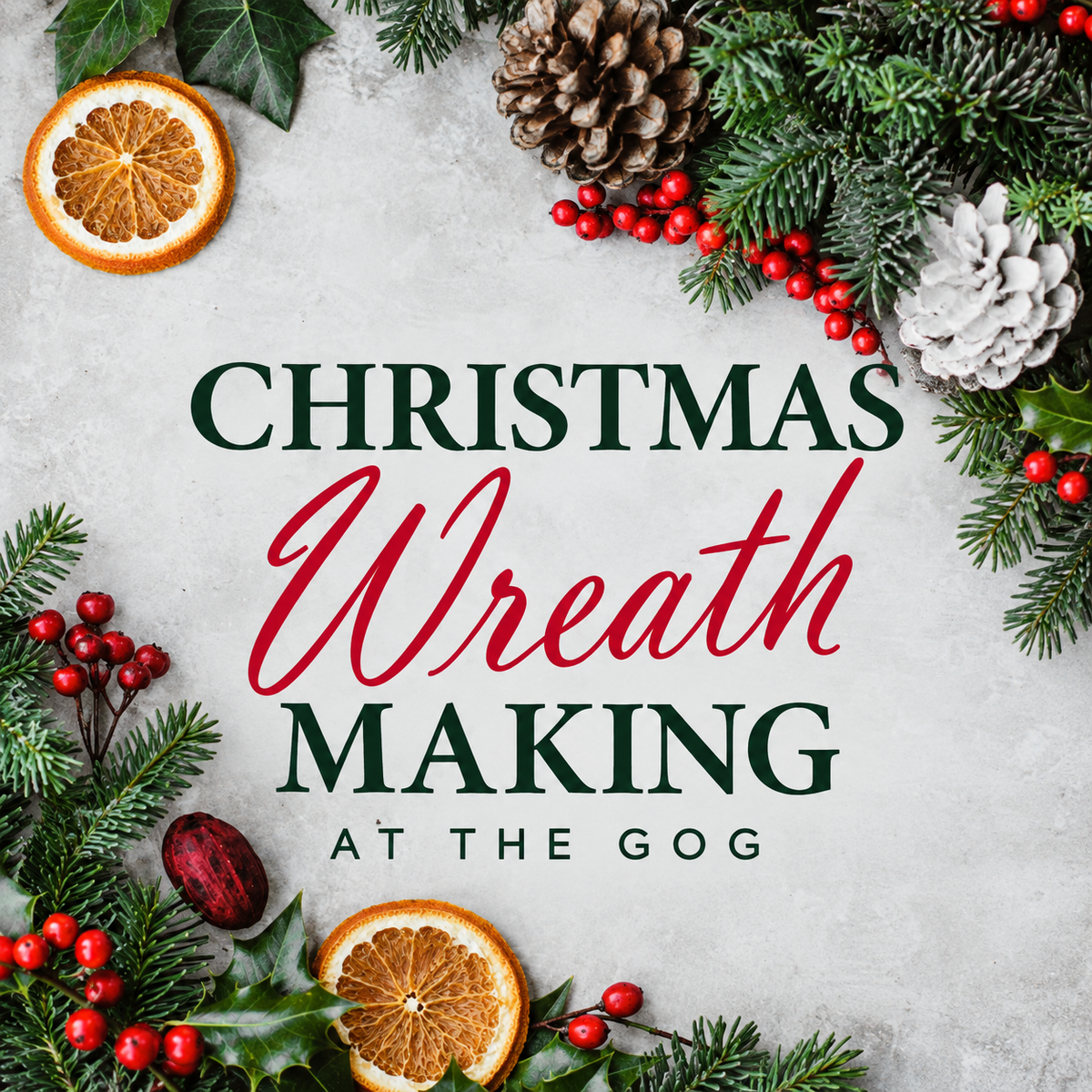 Christmas Wreath Making at The Gog